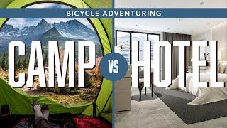 Bicycle Touring and Adventure Camping vs. Hotels