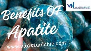 Benefits Of Apatite Crystal  Best Crystal For Physical And Mental Health