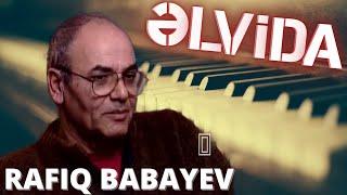 RAFIQ BABAYEV - ƏLVİDA HD