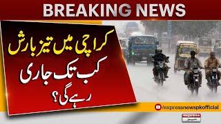 Heavy rain started again in different areas of Karachi  Rain Update  Breaking News  Express News