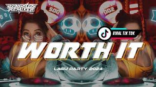 LAGU PARTY 2024  WORTH IT  BGALOS RMXR