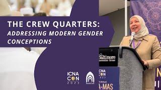 The Crew Quarters Addressing Modern Gender Conceptions  Young Muslims Conference  Dr. Rania Awaad