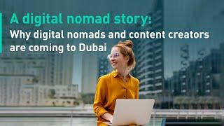 Why digital nomads and content creators are coming to Dubai