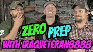 ZERO PREP with IraqVeteran8888 Eric and Chad