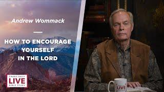 How to Encourage Yourself in the Lord - Andrew Wommack - LBS for September 24 2024