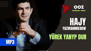 Hajy Yazmammedow - Yurek Yanyp Dur  2023 Official Music