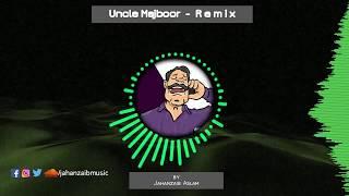 Uncle Majboor Very Funny- Remix by J.A uncensored