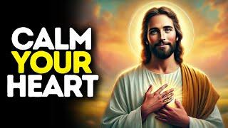 Calm Your Heart  God Says  God Message Today  Gods Message Now  God Message  God Say