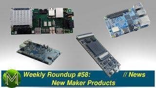 #226 Weekly Roundup #58 New Maker Products  News