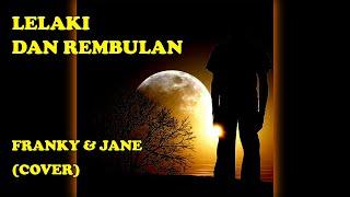 LELAKI DAN REMBULAN COVER - FRANKY & JANE