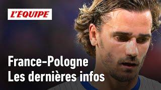 France-Pologne  Griezmann ménagé ? Les dernières infos des Bleus