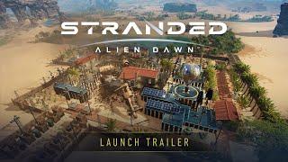 Stranded Alien Dawn  Launch Trailer  v1.0 Out Now