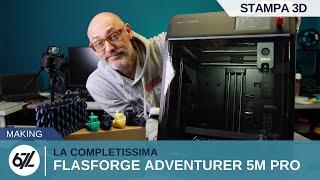 FLASHFORGE ADVENTURER 5M PRO la stampante che ha TUTTO