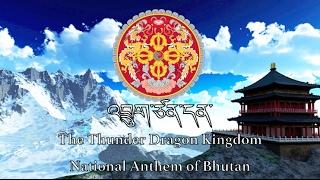 National Anthem Bhutan - འབྲུག་ཙན་དན་