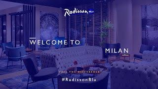 Welcome to Radisson Blu Hotel Milan