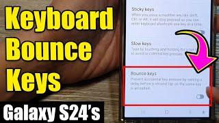 Stop Accidental Touches️ How to EnableDisable Bounce Keys on Galaxy S24S24+ Ultra