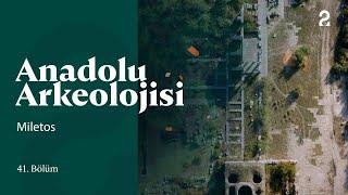 Anadolu Arkeolojisi  Miletos  41. Bölüm @trt2