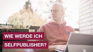 Wie werde ich Selfpublisher? - Die 10 häufigsten Fragen zum eigenen Buch