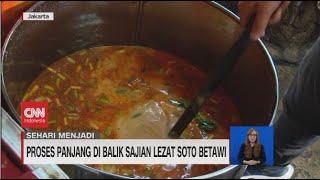 Proses Panjang di Balik Sajian Lezat Soto Betawi