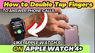 Apple Watch 9 Double Tap Pinch to Answer Calls Pause Play Music on Older Apple Watch 4+