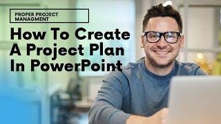 How To Create A Project Plan In PowerPoint  - Step By Step