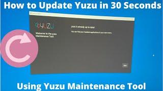 Yuzu Maintenance Tool - How to UPDATE Yuzu Emulator - Check for Updates in 30 seconds  