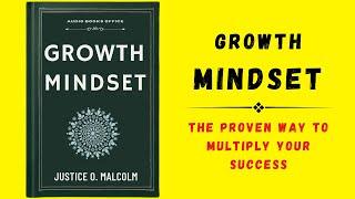 Growth Mindset The Proven Way to Multiply Your Success Audiobook