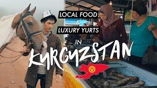 Kyrgyz Food & Luxury Yurts - Bishkek & Chunkurchak  KYRGYZSTAN FOOD & TRAVEL VLOG