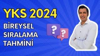 YKS 2024 BİREYSEL SIRALAMA TAHMİNİ YAPIYORUZ SIRALAMALAR HANGİ YILA BENZİYOR?