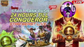 Start Rank Push in 24H NonStop Live Stream Till Conquerer  PUBG Mobile  Star Beast is Live