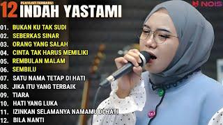 INDAH YASTAMI FULL ALBUM - BUKAN KU TAK SUDI - SEBERKAS SINAR  COVER AKUSTIK TERBAIK 2024