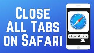 How to Close All Tabs on Safari on iPhone 2024