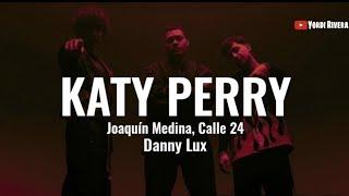 Joaquín Medina Calle 24 Danny Lux - Katty Perry LETRA