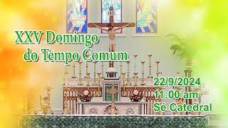 XXV Domingo do Tempo Comum 2292024 1100am