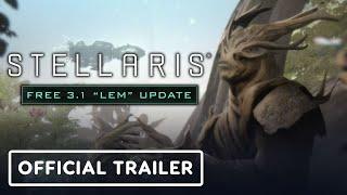 Stellaris Free 3.1 Lem Update - Official Launch Trailer