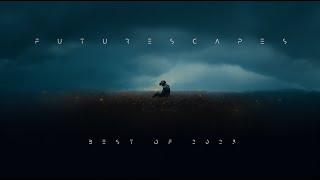 Futurescapes Best of 2023 Compilation 8 Hour Relaxing Sci Fi Ambient Music