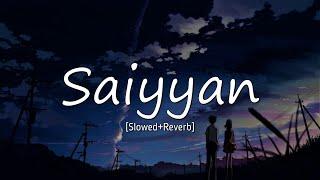 Saiyyan Slowed+Reverb Kailash Kher  LyricalBeatz