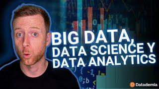 ¿Qué es Big Data Data Science y Data Analytics?