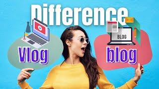 What is the difference between blog and vlog  blog VS Vlog