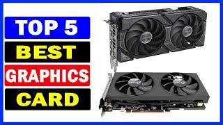 Top 5 Best Graphics Cards Of 2024