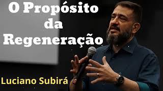 O Propósito da Regeneração - Luciano Subirá ensinando a Bíblia