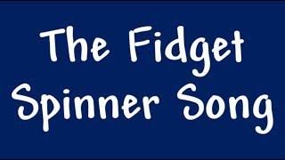 The Fidget Spinner Song
