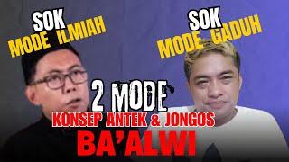 KONSEP BAALWI MENERAPKAN ANTEK DAN JONGOSNYA ‼️ MODE SOK ILMIAH DAN MODE SOK GADUH ‼️