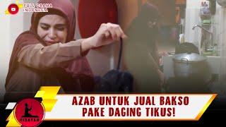 AZAB UNTUK JUAL BAKSO PAKE DAGING TIKUS - HIDAYAH