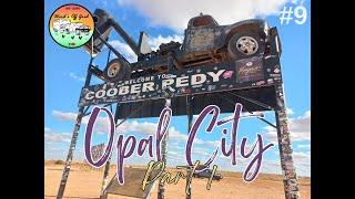 Woods Off Grid #9 - Opal City Coober Pedy Part I