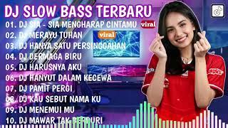 DJ SLOW BASS TERBARU - SIA SIA MENGHARAP CINTAMU - MERAYU TUHAN - HANYA SATU PERSINGGAHAN FULL ALBUM