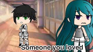 Someone you loved - {GLMV} •itsfunneh• ft. Awesome pleb 888 & love cake