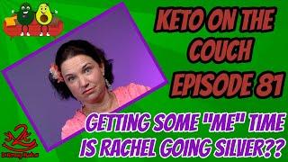 Keto on the Couch - ep 81  Is Rachel going silver?  How to gain or maintain weight on keto