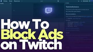 How to Block Twitch Ads  Works in 2024