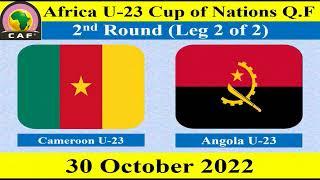 Cameroon U23 vs Angola U23 - Leg 2 of 2 - 30 October 2022 - Africa U23 Cup of Nations Q.Round